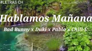 Hablamos Mañana - Bad Bunny x Duki x Pablo Chill-E  (Letra-Lyrics) 2020