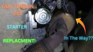 Terrain 3.6L Starter Replacement!