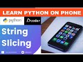 Python on Phone: 6 String slicing in Python #python #dcoder #stringslicing #pythononphone