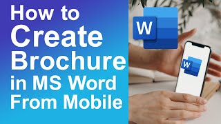 How to create brochure in MS word from mobile