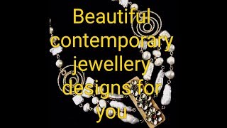 Beautiful contemporary jewellery designs for you