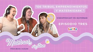 Episodio 3 - De tribus, emprendimientos y maternidark