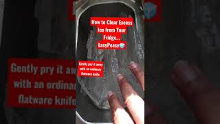 How To Clear Excess Ice from your fridge quickly \u0026 easily- stress free 🧊 Kitchen Hack #shorts #short