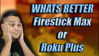 ROKU versus FIRESTICK MAX THE BEST STREAMING STICK