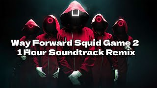 Way Forward 🚀 | Squid Game 2 1 Hour Soundtrack Remix