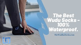 The Best Socks for Ablution | 100% Waterproof, Breathable \u0026 Non-Leather | The Wudhu Socks