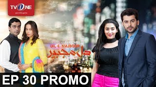 Dil-e-Majboor | Episode# 30 | Promo | Serial | Full HD | TV One