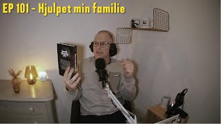 Jeg har lige - Hjulpet min familie - Ep 101