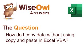 Wise Owl Answers - How do I copy data without using copy and paste in Excel VBA?