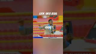 Look unto JESUS by Prophet Kevin N