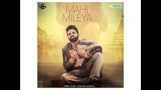 Mahi Mileya Ft Afsana Khan Miel new punjabi songs 2024 #sadsong #90s #songlyrics