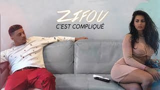 Zifou - C'est Compliqué (Clip Officiel)