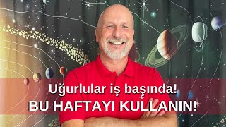 BU HAFTAYI KULLANIN! (Uğurlular iş başında!)