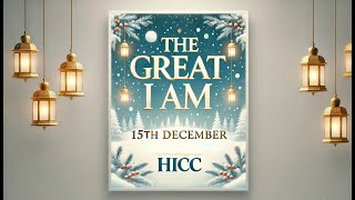 The Great I Am - HICC Christmas Production 2024