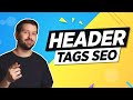 Header Tags SEO - How To Use H1, H2 & H3 Tags Properly