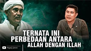 TERNATA INI PERBEDAAN ANTARA ALLAH DENGAN ILLAH