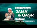 Q & A | Jamaʿ& Qaṣr in Madhhab Shāfiʿī - Part 2 of 3 | Shaykh Imrān Angullia Al-Ḥafīẓ