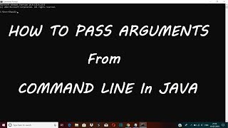 How to pass arguments from Command Line to Java - Explained || JAVA for Beginners - S6