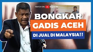 Saksi Mata P3rd4g4ng4n Gadis Aceh di Malaysia; Pelakunya Saya Kenal! | Bukhari Ibrahim