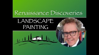 Renaissance Discoveries: Landscape Painting