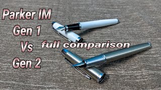 Fountain pen comparison: Parker IM Gen 1 Vs Gen 2