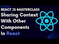 ReactJS Tutorial 77:  Sharing Context With Other Components In React