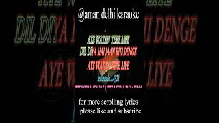 Dil Diya Hai Jaan Bhi Denge Aye Watan Tere Liye   Karaoke With Scrolling Lyrics Eng 1
