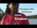 Harry Tasman - Mengapa Kita Berjumpa - By Kheken [ Cover ]