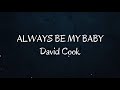 David Cook - Always Be My Baby (Lyrics)