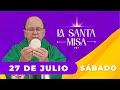 ✝️ MISA DE HOY, Sábado 27 De Julio De 2024, Padre Hernán Pinilla | Misa Diaria Cosmovision