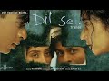 Dil Se Full Movie HD || Shahrukh khan masterpiece all time blockbuster movie dil se