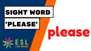 Sight Word 'Please' | Learn the Sight Word 'Please' for Kids