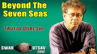 Beyond The Seven Seas | Taufiq Qureshi (Album: Swar Utsav 2002)