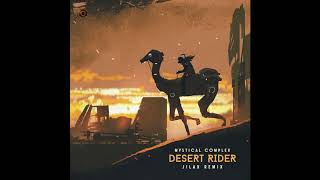 Mystical Complex - Desert Rider (Jilax Remix) - Official