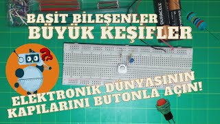 DERS :1 | Parlak Geleceğe İlk Adım: Butonlu LED Devresi ile Elektronik Dünyasını Keşfedin!