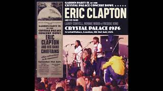 Eric Clapton - 1976-07-31 Crystal Palace, London, UK [AUD]