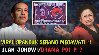 Viral Spanduk Menyerang Megawati!! Ulah Jokowi / Drama PDI-P ?