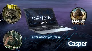 CASPER NIRVANA F600 Far Cry Primal , Outlast2 , The Forest OYUN - PERFORMANS TESTI