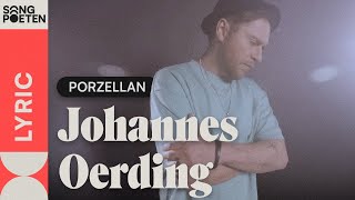 Johannes Oerding - Porzellan (Songpoeten Lyric Video)