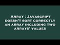 Array : Javascript doesn't sort correctly an array including two arrays' values