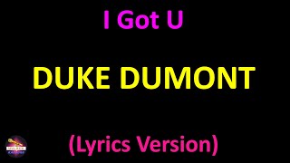 Duke Dumont - I Got U (Lyrics version)