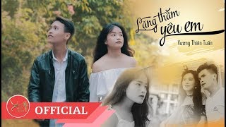 LẶNG THẦM YÊU EM | VƯƠNG THIÊN TUẤN | OFFICIAL MUSIC VIDEO | NHẠC HOT TIKTOK