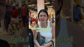 CARLA ABELLANA SPOTTED WHILE IN UAE— NAPAKA GANDA NYA KAHIT WALA MAKEUP! #carlaabellana #spotted