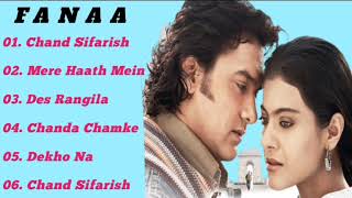 Fanaa Movie All Songs || Audio Jukebox ||Aamir khan & kajol || Evergreen Music