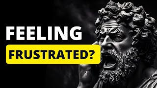 7 STOIC PRACTICES TO HANDLE FRUSTRATIONS WITH WISDOM | STOICISM ( A MUST WATCH )