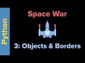 Python Game Programming Tutorial: SpaceWar 3
