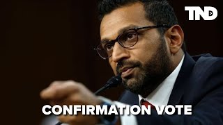 Final vote on Kash Patel for FBI director