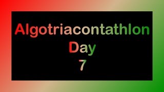 Algotriacontathlon Day 7