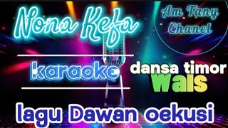 Nona Kefa || Karaoke || Lagu dansa wals || Timor oekusi || Elas Group 2024