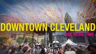 Downtown Cleveland - One More Time